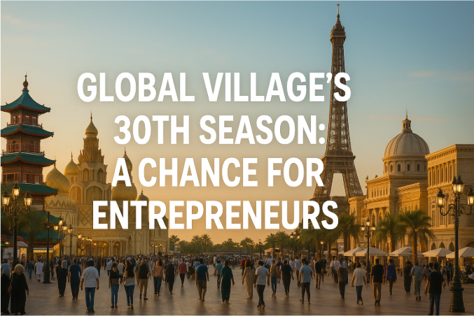 Global Village's 30th Season: A Chance for Entrepreneurs